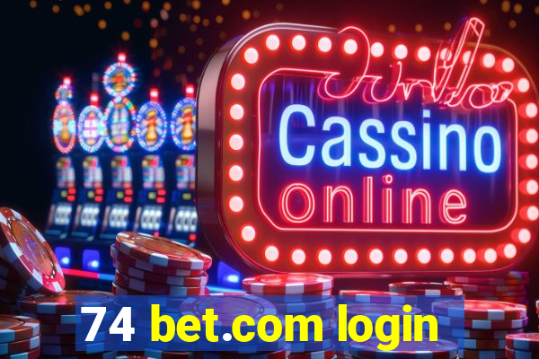 74 bet.com login